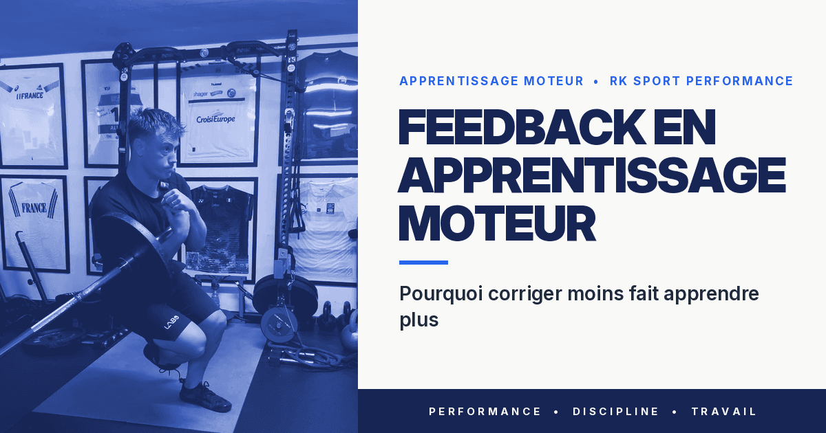 Feedback en apprentissage moteur : pourquoi corriger moins fait apprendre plus