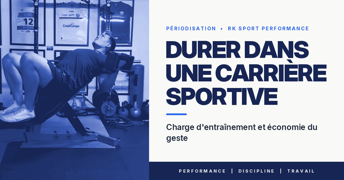 Durer dans une carrière sportive : charge d'entraînement et économie du geste