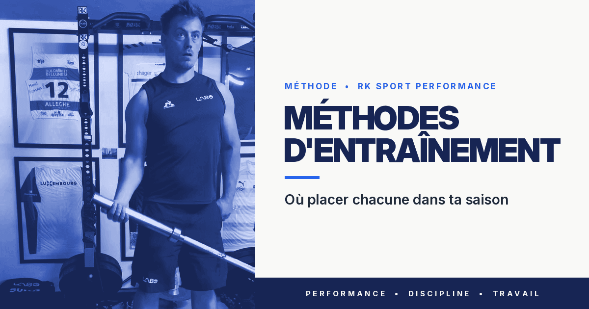 Méthodes d'entraînement : où placer chacune dans ta saison