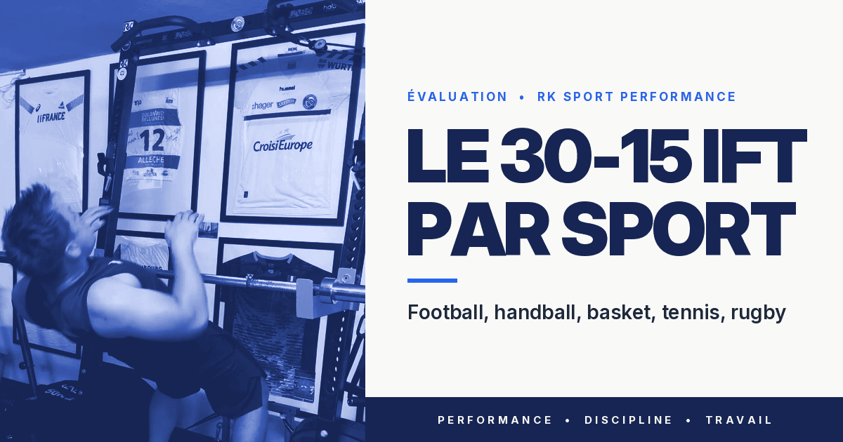 Le 30-15 IFT par sport : football, handball, basket, tennis, rugby