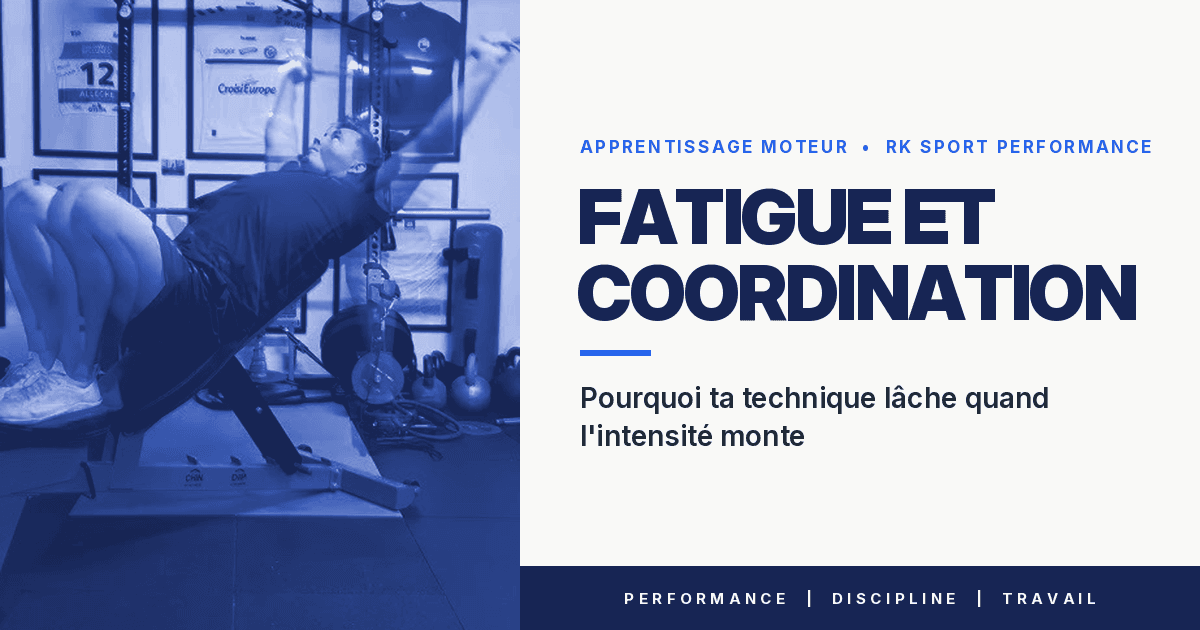 Fatigue et coordination : pourquoi ta technique lâche quand l'intensité monte