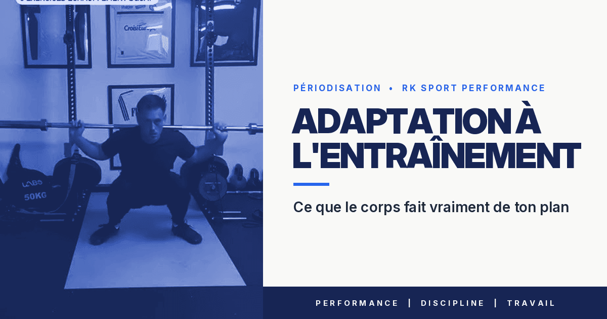 Adaptation à l'entraînement : ce que le corps fait vraiment de ton plan